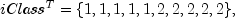 iClass^T = {1, 1, 1, 1, 1, 2, 2, 2, 2, 2},