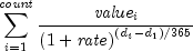 sumlimits_{i = 1}^{it count} 
  {{{{it value}_i } over {left( {1 + {it rate}} right)^{left( 
  {d_i  - d_1 } right)/365}}}}