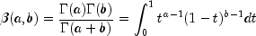 beta (a,b) = {{Gamma (a)Gamma (b)} over 
  {Gamma (a + b)}} = int_0^1 {t^{a - 1} } (1 - t)^{b - 1} dt