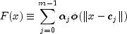 F(x) equiv sum_{j=0}^{m-1} alpha_j phi(|x-c_j|)