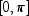 [0, pi]