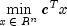 mathop {min }limits_{x; in ;R^n } c^T x