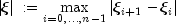 |xi|;: = max_{i=0,ldots,n-1} left|xi_{i+1} - xi_i right|