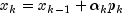 hspace*{2cm}x_k=x_{k-1}+alpha_kp_k