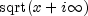 {rm sqrt}(x+iinfty)