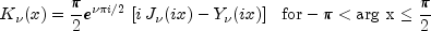 K_nu  (x) = frac{pi}{2}e^{nu pi i/2} 
  left[ {i,J_nu  (ix) - Y_nu  (ix)} right] ,,,, rm{for} - pi  
  lt arg ,x le frac{pi}{2}