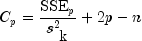 C_p=frac{{mbox{SSE}}_p}{s^2_{mbox{
          k}}}+2p-n