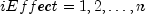 iEffect = 1, 2, ldots, n