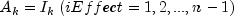 A_k = I_k : (iEffect = 1, 2, ..., n - 1)