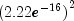 {(2.22e^{-16})}^2