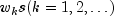 w_ks (k = 1, 2,ldots)