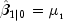 hat beta _{1left| 0 right.}  = 
  mu _{_1 }