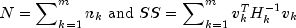 N = sumnolimits _{k = 1}^m n_k ,,{rm{and}},,SS = 
  sumnolimits _{k = 1}^m v_k^T H_k^{ - 1} v_k