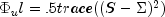 Phi_ul = .5 trace((S - Sigma)^2)