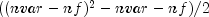 ((nvar - nf)^2 - nvar - nf)/2