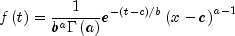 fleft( t right) = frac{1}{{b^a Gamma 
  left( a right)}}e^{ - left( {t - c} right)/b} left( {x - c} 
  right)^{a - 1}