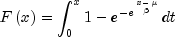 Fleft( x right) = int_0^x 
  {1 - e^{ - e^{frac{x-mu}{beta}}}} dt