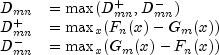begin{array}{rl}
      D_{mn}     & = max(D_{mn}^{+}, D_{mn}^{-}) \
      D_{mn}^{+} & = max_x(F_n(x)-G_m(x)) \
      D_{mn}^{-} & = max_x(G_m(x)-F_n(x))
 end{array}