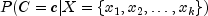 P(C=c|X={x_1,x_2,ldots,x_k})