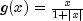 g(x) = frac{x}{1+|x|}