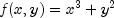 f(x,y) = x^{3} + y^2