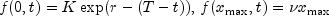 f(0,t) = K \exp(r-(T-t)),\, f(x_{\max},t)=\nu x_{\max}