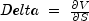 Delta\;=\;\frac{\partial V}{\partial S}