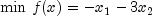 {\rm {min}} \,\, f(x) = -x_1 - 3x_2