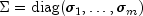 Sigma = {rm diag}(sigma_1, ldots, sigma_m)