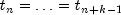 t_n = ldots = t_{n+k-1}