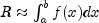 R approx int_a^b f(x) dx