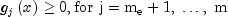 g_j left( x right) ge 0, rm{for} ,,
  {j = m_e  + 1,; ldots ,;m}