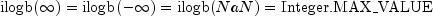 {rm {ilogb}} (infty) = {rm {ilogb}} (-infty) = {rm {ilogb}} (NaN) = {rm {Integer.MAX_VALUE}}