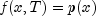 f(x,T)=p(x)