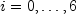 i=0,ldots,6