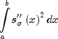 intlimits_a^b {s''_sigma  left( x 
  right)^2 dx}