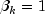 hspace*{2.5cm}beta_k = 1