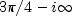 3 pi/4 - iinfty