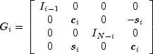 G_i  = 
          left[ {begin{array}{*{20}c}{
                  I_{i - 1} } & 0 & 0 & 0  \ 
                  0 & {c_i } & 0 & { - s_i }  \
                  0 & 0 & {I_{N - i} } & 0  \
                  0 & {s_i } & 0 & {c_i }  \
                  end{array}} right]