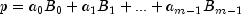 p = a_0B_0 + a_1B_1 + ... + a_{m-1}B_{m-1}