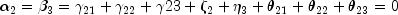 \alpha_2 = \beta_3 = \gamma_{21} + \gamma_{22} + \gamma{23} + \zeta_2 + \eta_3 + \theta_{21} + \theta_{22} + \theta_{23} = 0