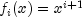 f_i (x) = x^{i + 1}