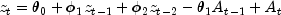 z_t = \theta _0 + \phi _1 z_{t - 1} + \phi _2 z_{t - 2} - \theta _1 A_{t - 1} + A_t