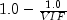 1.0-frac{1.0}{VIF}