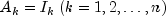 A_k = I_k : (k = 1, 2, ldots, n)