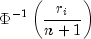 Phi ^{ - 1} left( {frac{{r_i }}{{n + 1}}} 
  right)