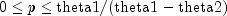 0 le p le {rm {theta1/(theta1-theta2)}}