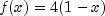 f(x) = 4(1 - x)