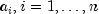 a_i, i = 1, ldots, n