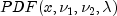 PDF(x, nu_1, nu_2, lambda)